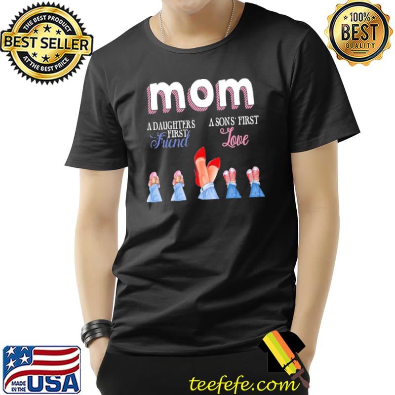 Mom A Daughters A Son's First Friend Love Shirt Unisex Mom A Daughters A Son's First Friend Love Shirt Unisex