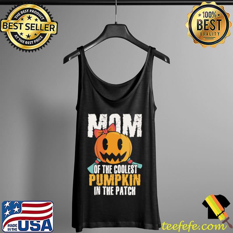 Mom Of The Coolest Pumpkin In The Patch Halloween T-Shirt Tank Top Mom Of The Coolest Pumpkin In The Patch Halloween T-Shirt Tank Top
