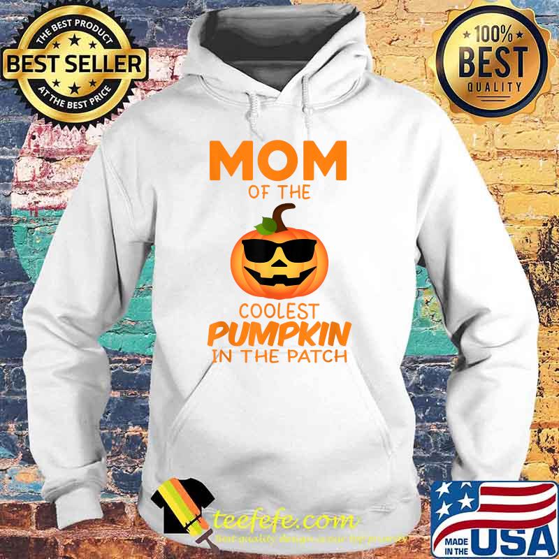 Mom Of The Coolest Pumpkin In The Patch Matching Halloween T-Shirt Hoodie Mom Of The Coolest Pumpkin In The Patch Matching Halloween T-Shirt Hoodie