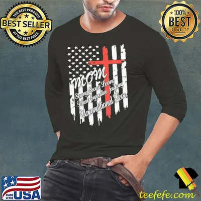 Mom strong secure loving patient supportive forgiving unconditional love american flag shirt