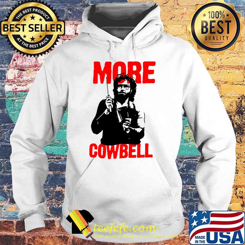 More Cowbell Essential T-Shirt Hoodie More Cowbell Essential T-Shirt Hoodie