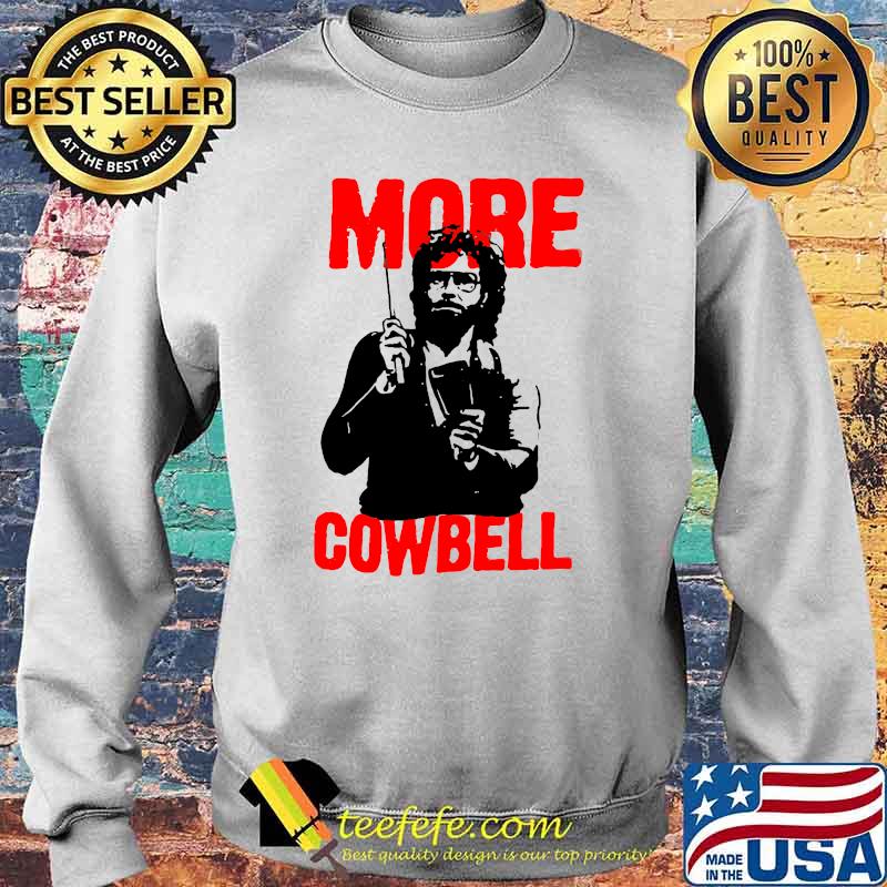 More Cowbell Essential T-Shirt Sweater More Cowbell Essential T-Shirt Sweater