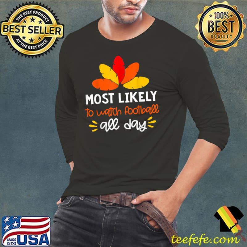 Most Likely to Shirt Matching Family Thanksgiving Pajamas T-Shirt Long Sleeve Tee Most Likely to Shirt Matching Family Thanksgiving Pajamas T-Shirt Long Sleeve Tee