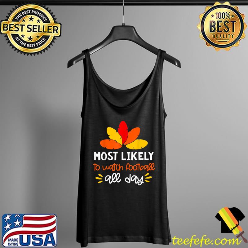 Most Likely to Shirt Matching Family Thanksgiving Pajamas T-Shirt Tank Top Most Likely to Shirt Matching Family Thanksgiving Pajamas T-Shirt Tank Top