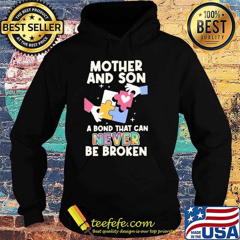 Mother And Son A Bond That Can Never Be Broken Shirt Hoodie Mother And Son A Bond That Can Never Be Broken Shirt Hoodie