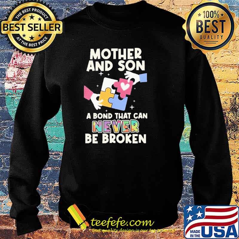 Mother And Son A Bond That Can Never Be Broken Shirt Sweater Mother And Son A Bond That Can Never Be Broken Shirt Sweater