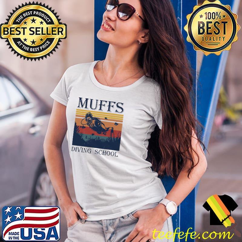 Muffs Diving School Vintage Shirt Ladies Tee Muffs Diving School Vintage Shirt Ladies Tee