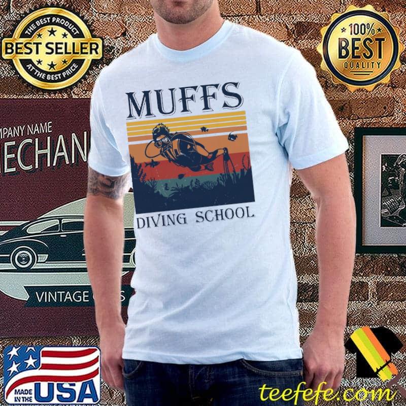 Muffs Diving School Vintage Shirt Unisex Muffs Diving School Vintage Shirt Unisex