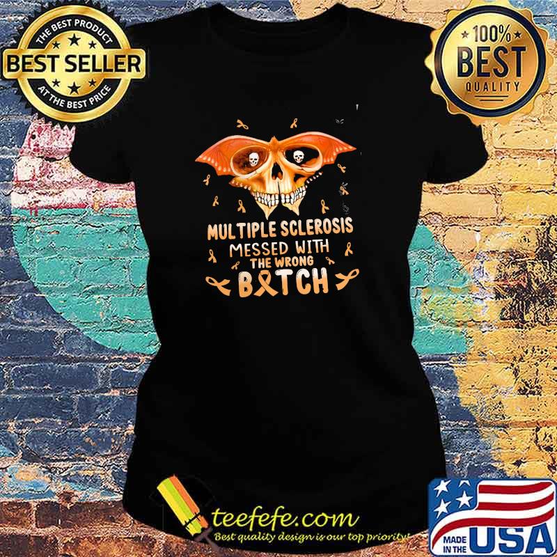Multiple Sclerosis Messed With The Wrong Batch Skull Shirt Ladies tee Multiple Sclerosis Messed With The Wrong Batch Skull Shirt Ladies tee