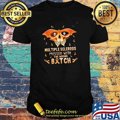 Multiple Sclerosis Messed With The Wrong Batch Skull Shirt