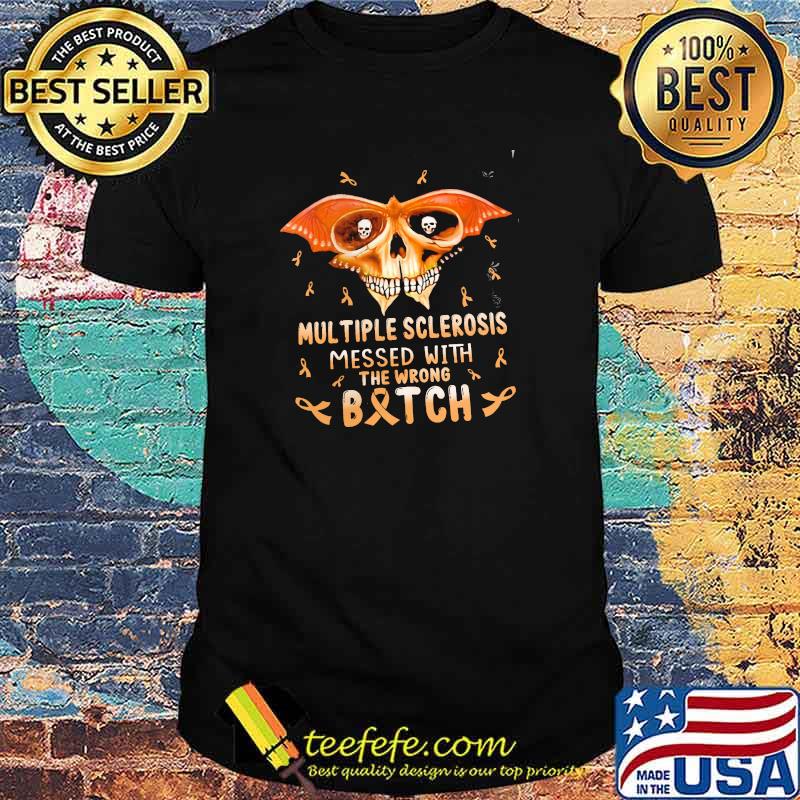 Multiple Sclerosis Messed With The Wrong Batch Skull Shirt Multiple Sclerosis Messed With The Wrong Batch Skull Shirt