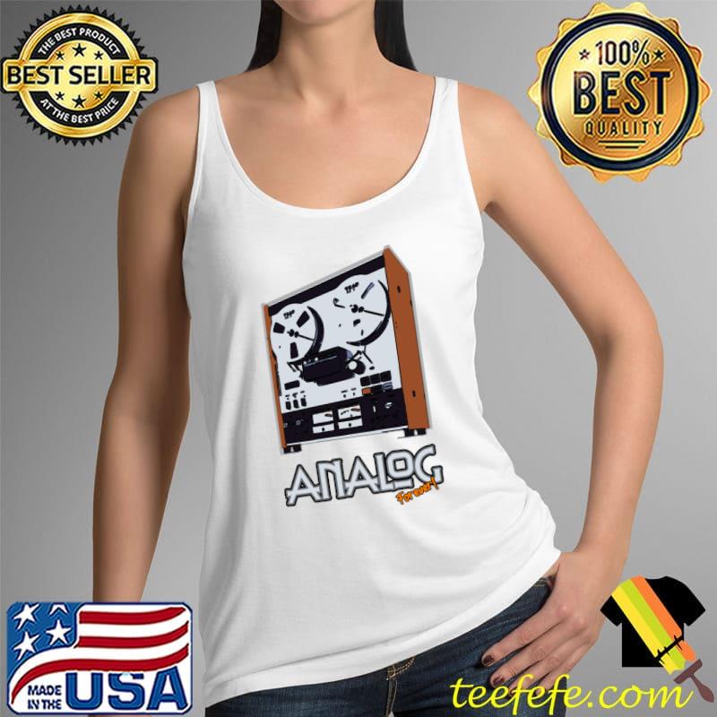 Music Analog Forever! T-Shirt Tank Top Music Analog Forever! T-Shirt Tank Top