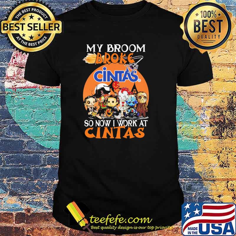 My Broom Broke Cintas So Now I Work At Cintas Horror IT Halloween Shirt