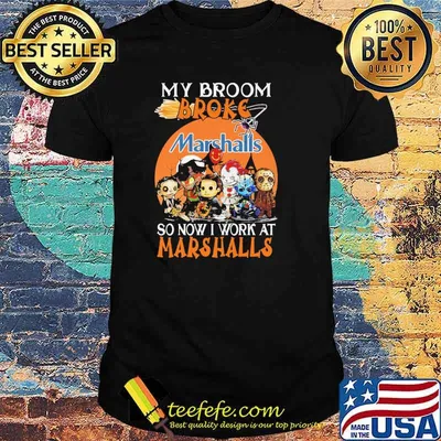 My Broom Broke Marshalls So Now I Work At Marshalls Horror IT Halloween Shirt