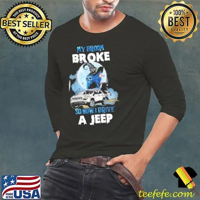 My Broom Broke So Now I Drive A Jeep Shirt
