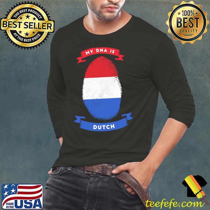 My DNA is dutch shirt