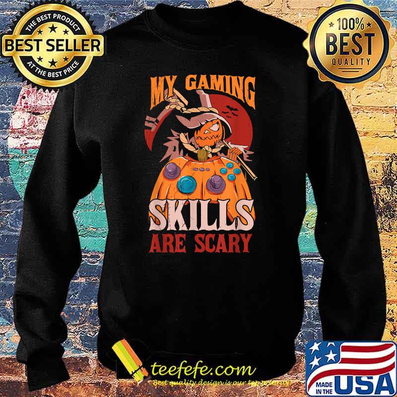 My Gaming Skills Are Scary Halloween T-s Sweater My Gaming Skills Are Scary Halloween T-s Sweater