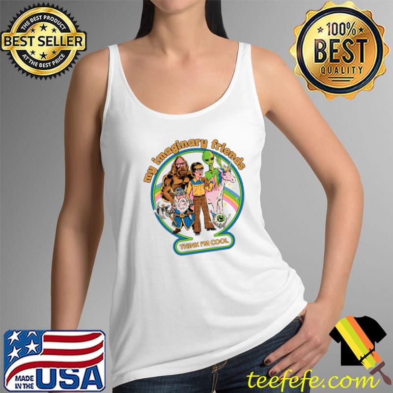 My Imaginary Friends think I'm cool T-Shirt Tank Top My Imaginary Friends think I'm cool T-Shirt Tank Top