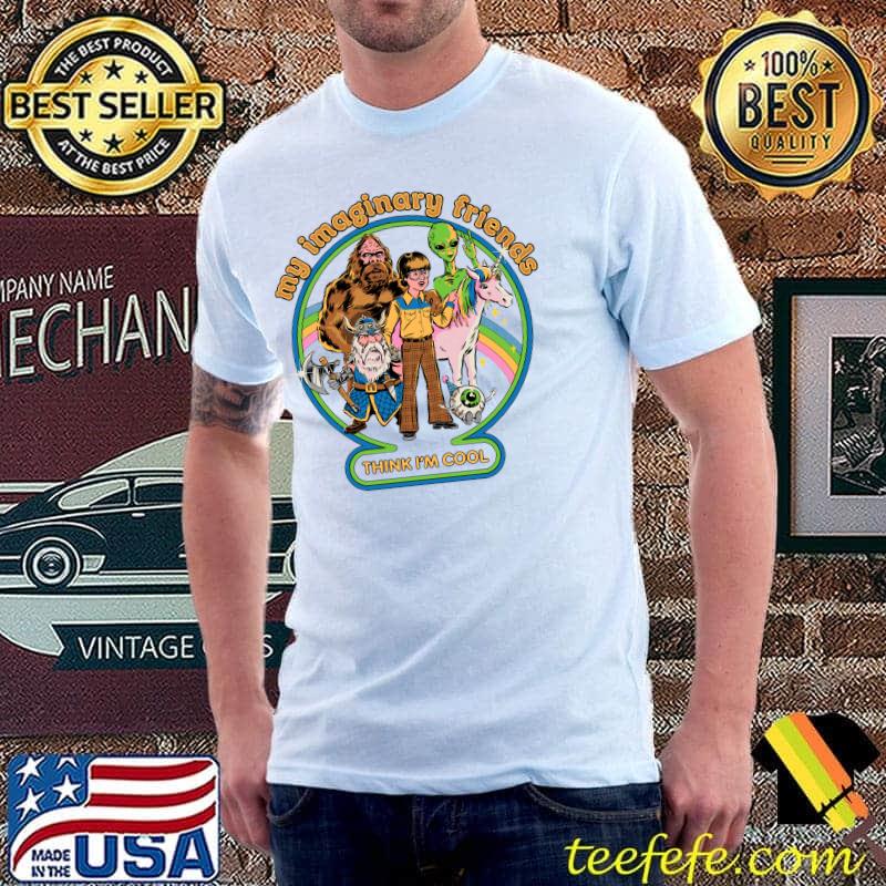 My Imaginary Friends think I'm cool T-Shirt Unisex My Imaginary Friends think I'm cool T-Shirt Unisex