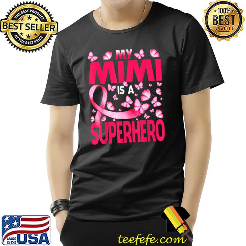 My Mimi Is A Superhero Breast Cancer Awareness Butterfly T-Shirt Unisex My Mimi Is A Superhero Breast Cancer Awareness Butterfly T-Shirt Unisex