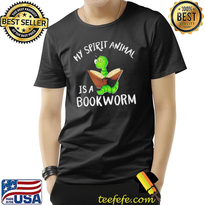 My Spirit Animal Is Am BookWorm Shirt Unisex My Spirit Animal Is Am BookWorm Shirt Unisex