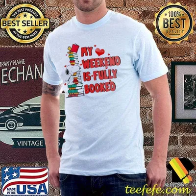 My Weekend Is Fully Booked Snoopy Shirt