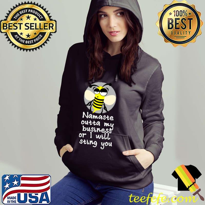Namaste outta my business T-Shirt Hoodie Namaste outta my business T-Shirt Hoodie