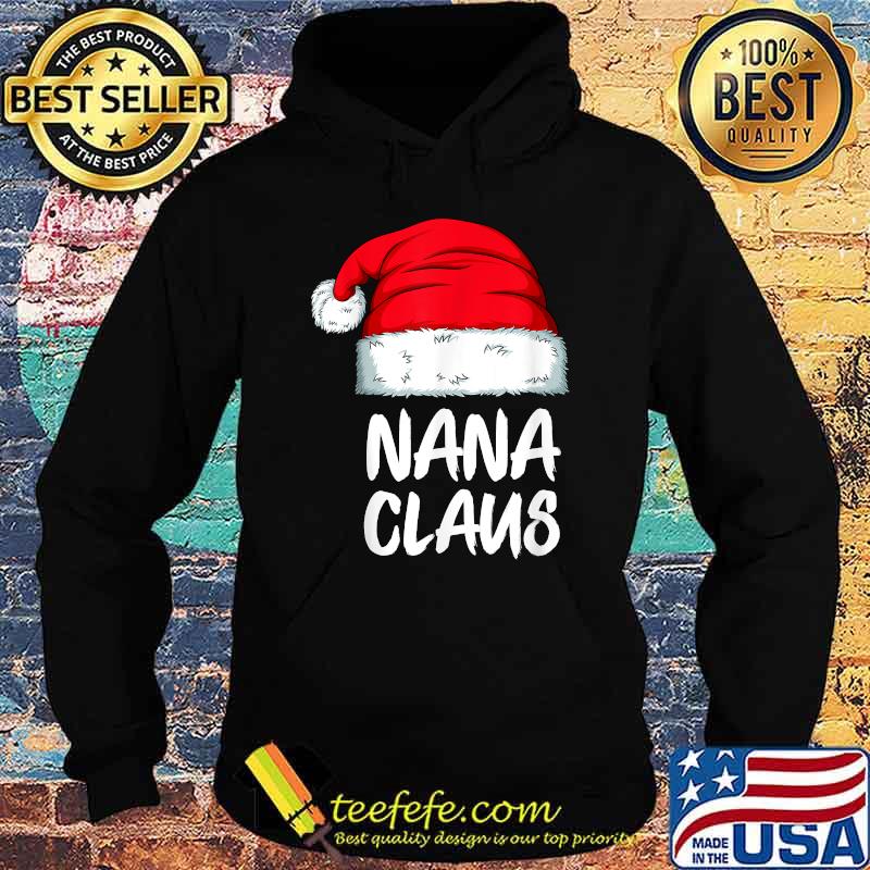 Nana Claus Christmas Santa Family Xmas Matching Pajamas T-Shirt Hoodie Nana Claus Christmas Santa Family Xmas Matching Pajamas T-Shirt Hoodie
