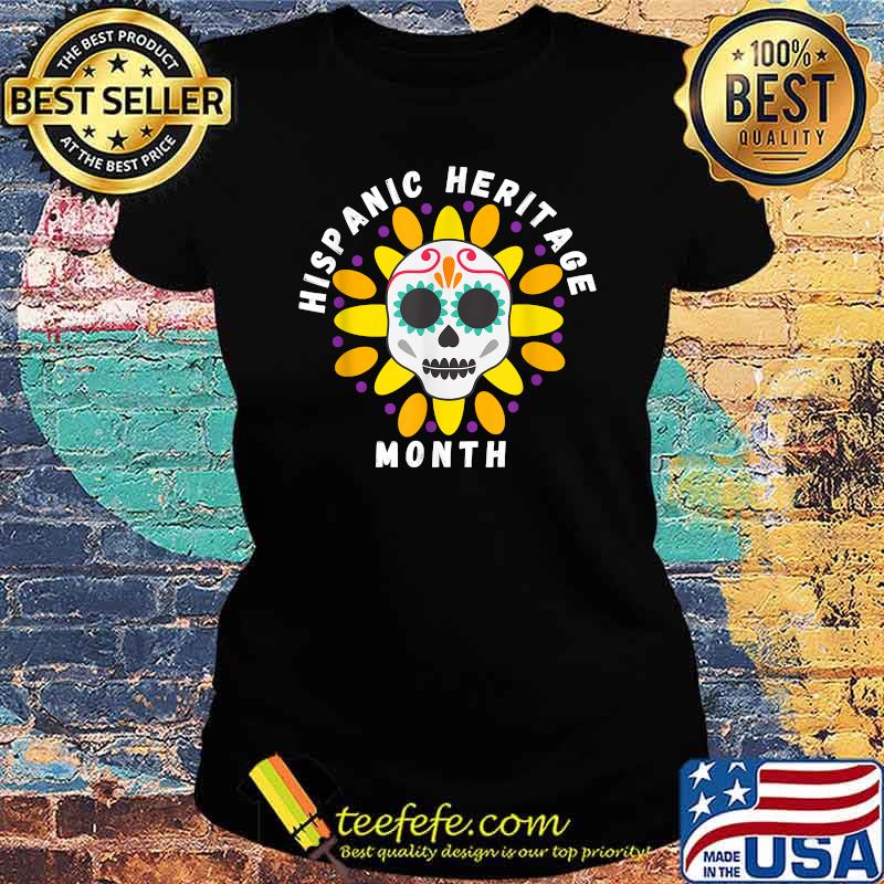 National Hispanic Heritage Month The Skull Sun T-Shirt Ladies tee National Hispanic Heritage Month The Skull Sun T-Shirt Ladies tee