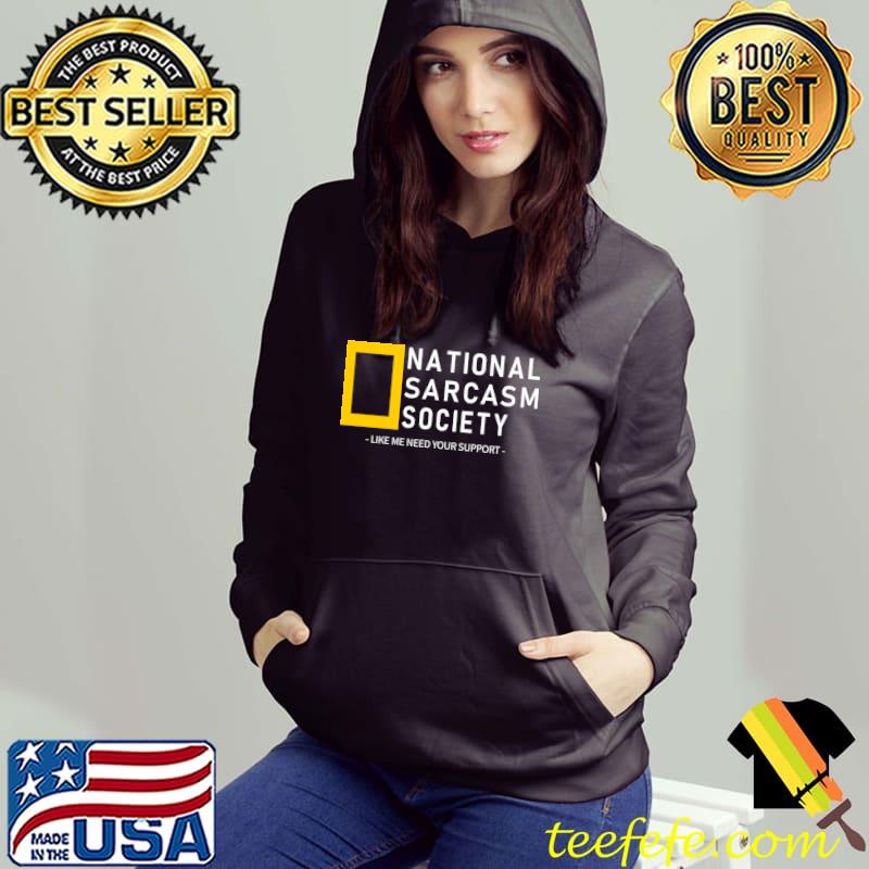 National Sarcasm Society Satirical T-Shirt Hoodie National Sarcasm Society Satirical T-Shirt Hoodie