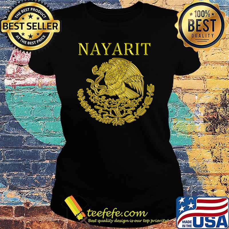 Nayarit Mexican Escudo Mexicano camisa Mexico Shirt Ladies tee Nayarit Mexican Escudo Mexicano camisa Mexico Shirt Ladies tee