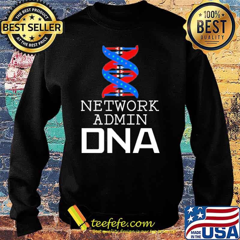 Network Admin DNA Shirt Sweater Network Admin DNA Shirt Sweater