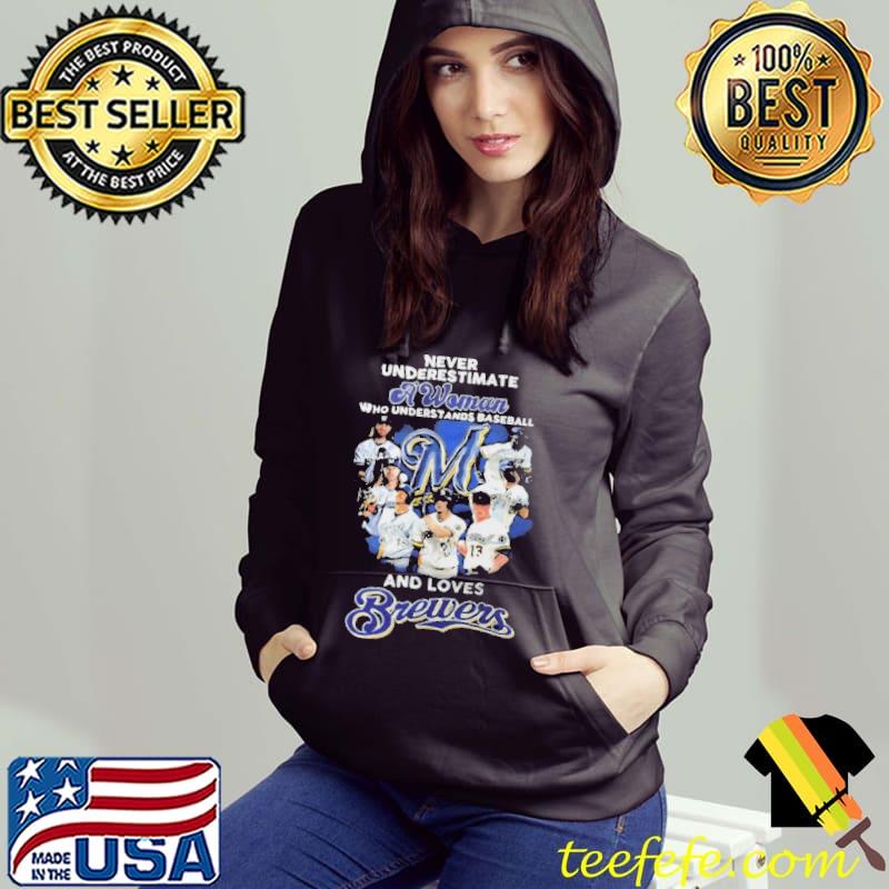 Milwaukee Brewers Never underestimate a woman who understands baseball and  loves Brewers shirt, hoodie, sweater and long sleeve