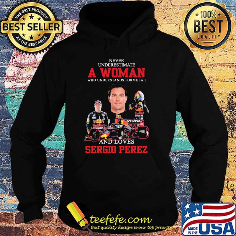 Never underestimate a woman who understands formula and loves sergio perez s Hoodie Never underestimate a woman who understands formula and loves sergio perez s Hoodie