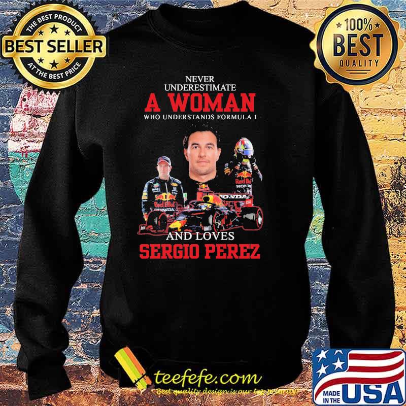 Never underestimate a woman who understands formula and loves sergio perez s Sweater Never underestimate a woman who understands formula and loves sergio perez s Sweater