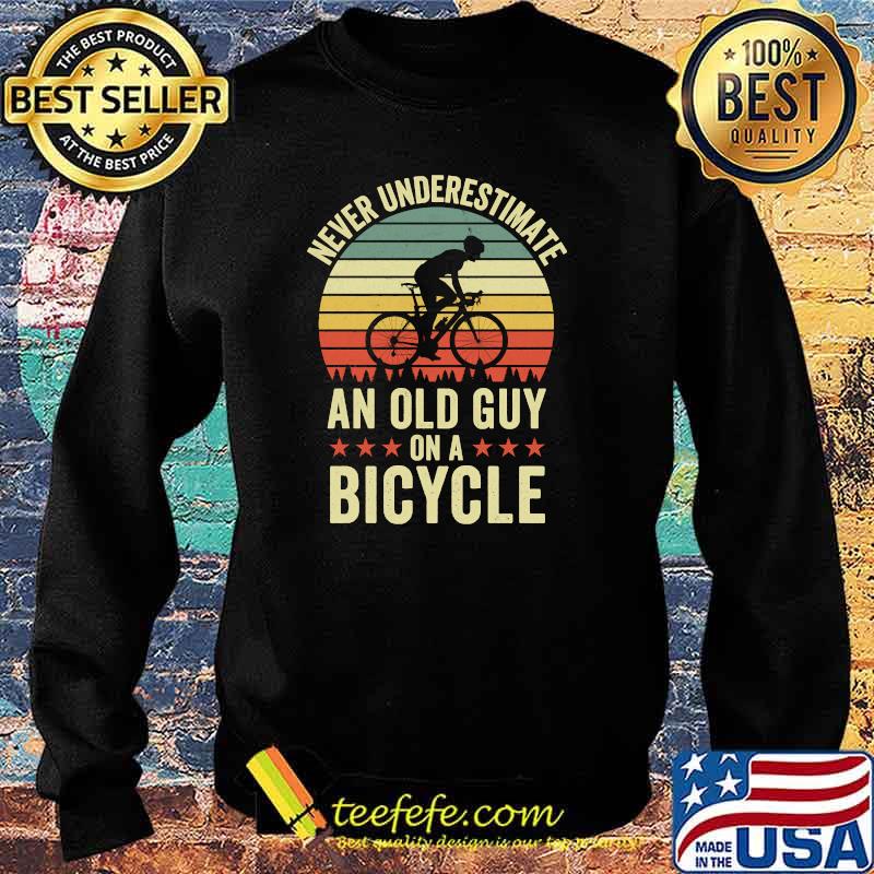 Never underestimate An Old Guy On A Bicycle Cycling Vintage T-Shirt Sweater Never underestimate An Old Guy On A Bicycle Cycling Vintage T-Shirt Sweater