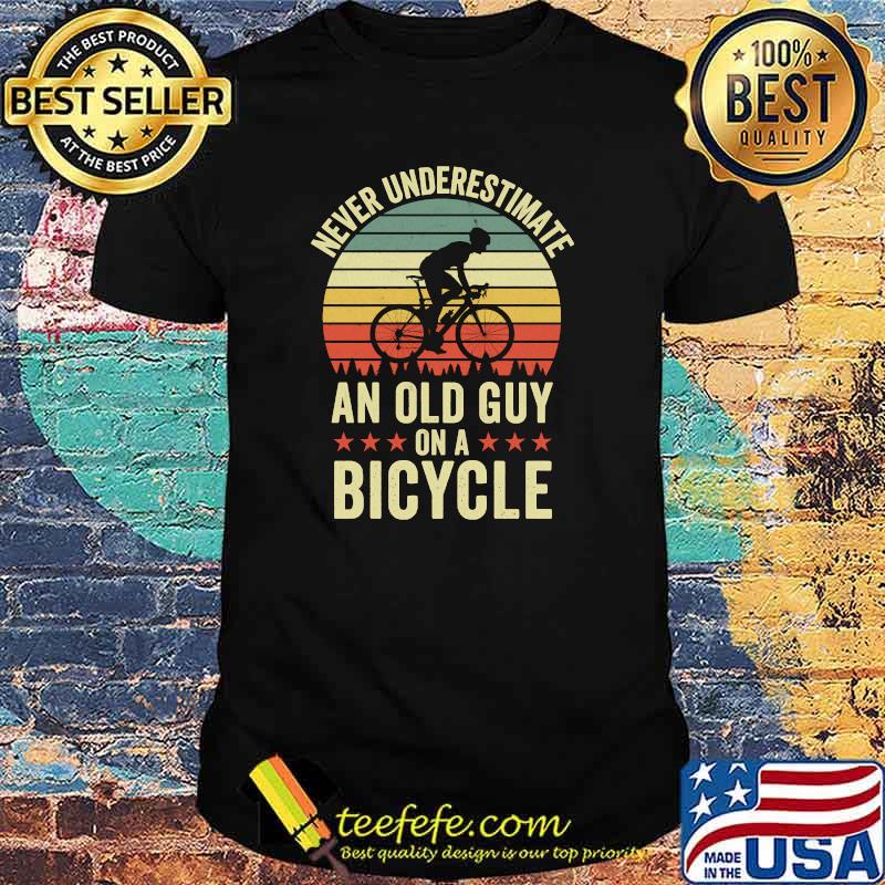 Never underestimate An Old Guy On A Bicycle Cycling Vintage T-Shirt Never underestimate An Old Guy On A Bicycle Cycling Vintage T-Shirt