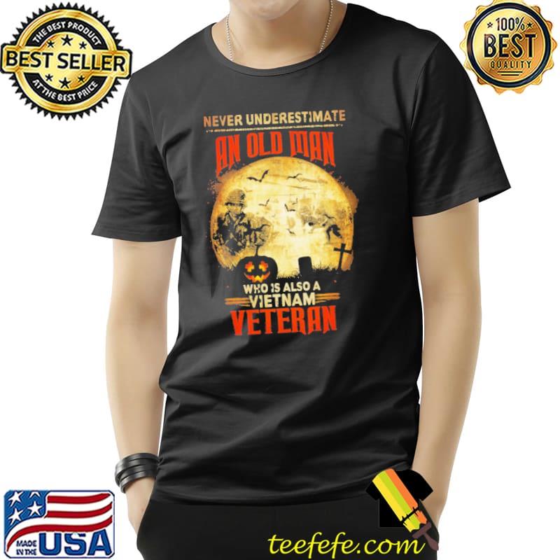 Never underestimate an old man who is also a vietnam veteran moon pumpkin halloween s Unisex Never underestimate an old man who is also a vietnam veteran moon pumpkin halloween s Unisex
