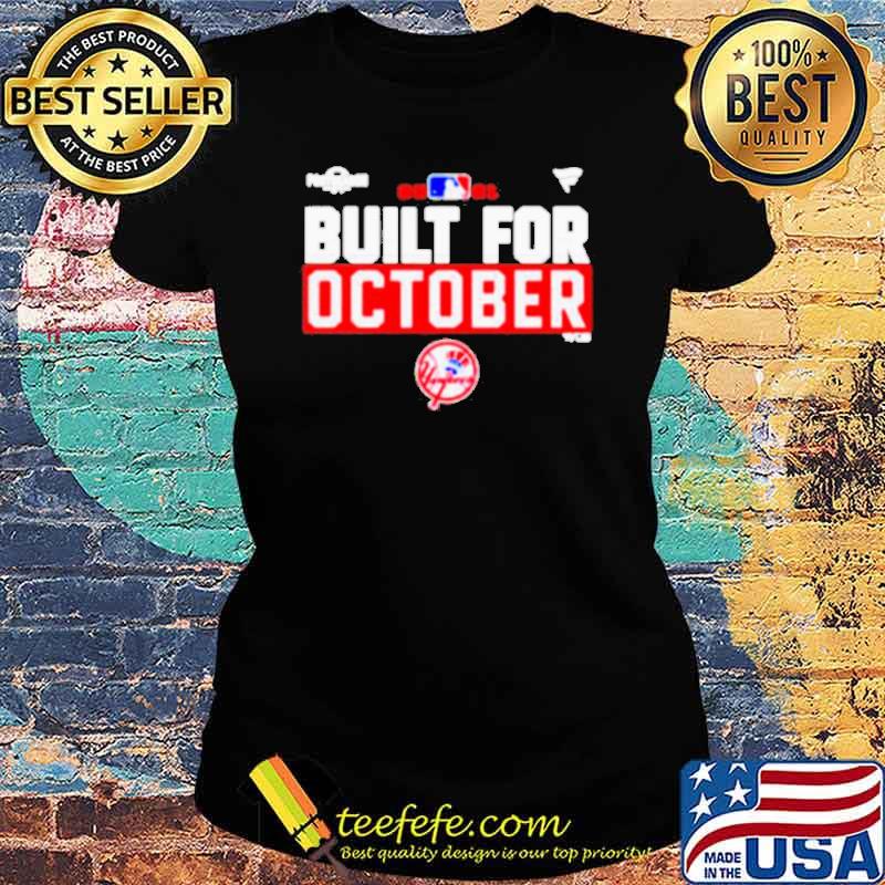 New York Yankees Postseason 2021 Built For October Shirt,Sweater, Hoodie,  And Long Sleeved, Ladies, Tank Top