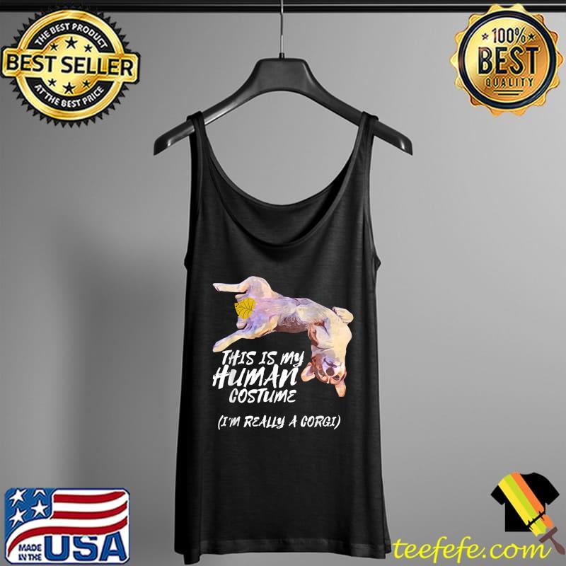 Nice this Is My Human Costume I'm Really A Corgi Halloween Funny T-Shirt Tank Top Nice this Is My Human Costume I'm Really A Corgi Halloween Funny T-Shirt Tank Top