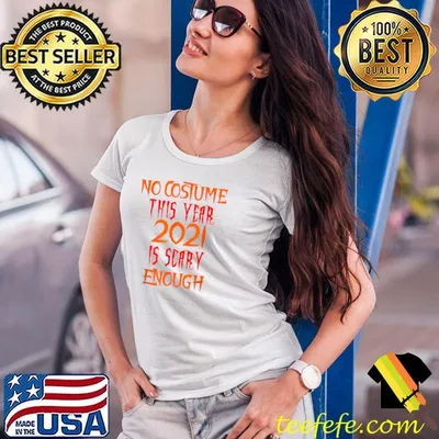 no costume this year 2021 is scary enough T-Shirt