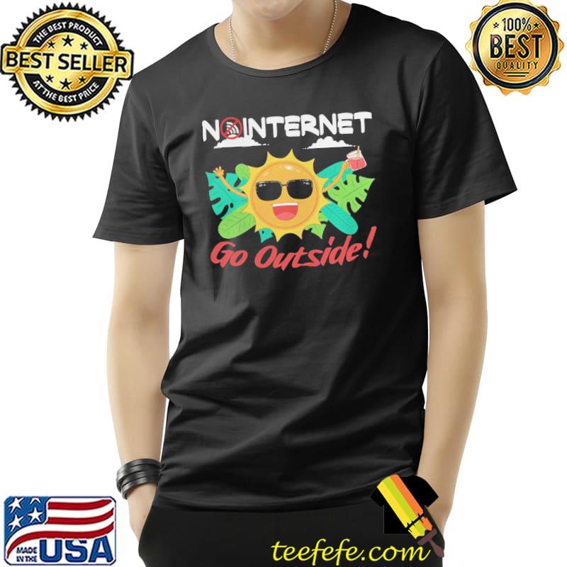 No Internet Go Outside T-Shirt Unisex No Internet Go Outside T-Shirt Unisex