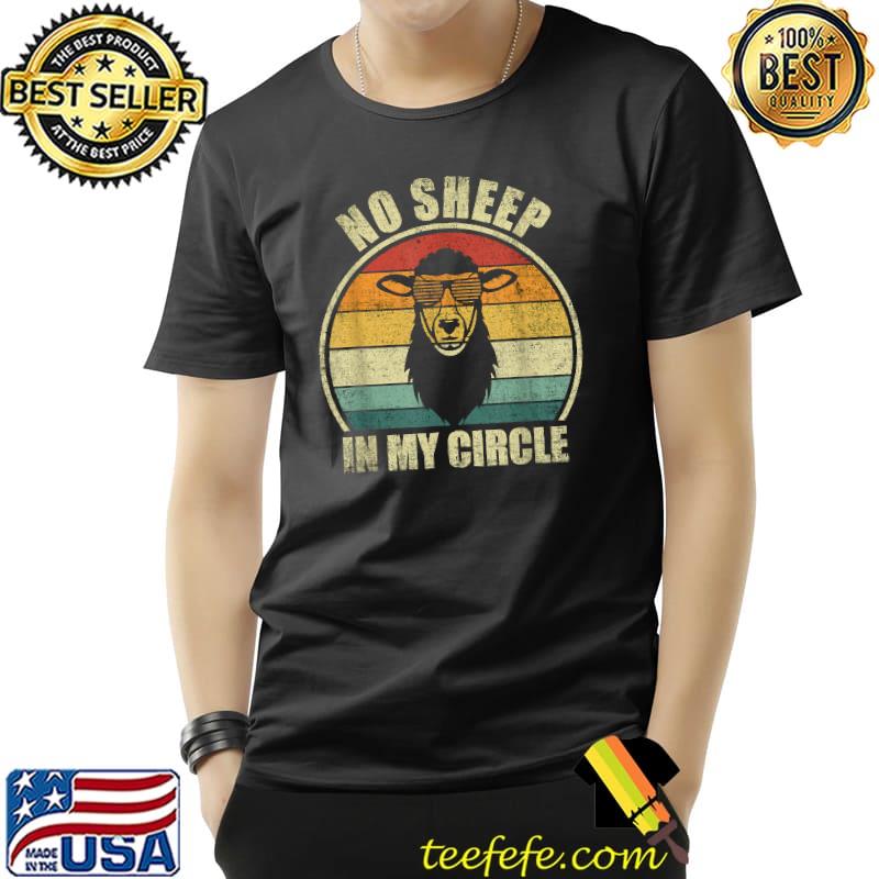 No Sheep In My Circle Sarcastic Vintage T-Shirt Unisex No Sheep In My Circle Sarcastic Vintage T-Shirt Unisex