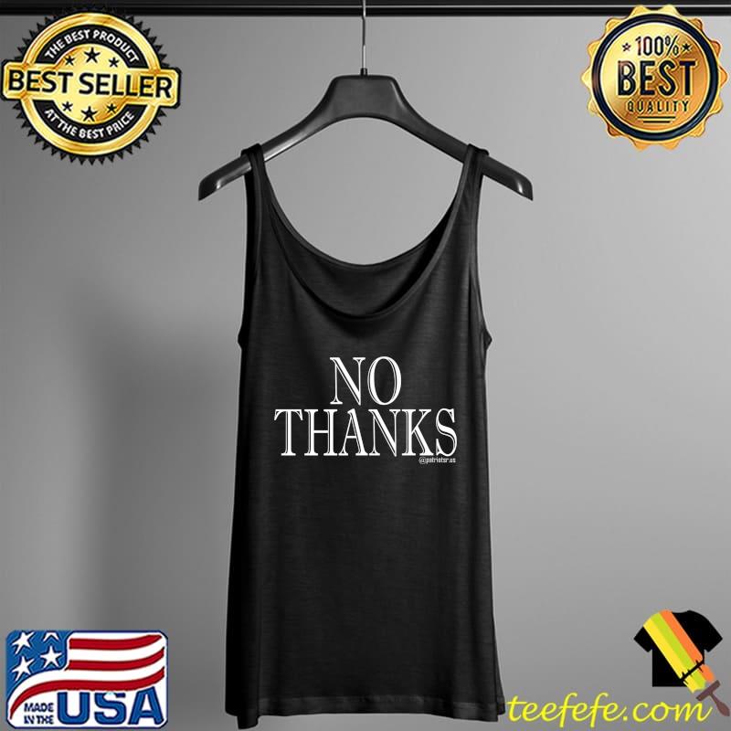 No Thanks Large Print Premium T-Shirt Tank Top No Thanks Large Print Premium T-Shirt Tank Top