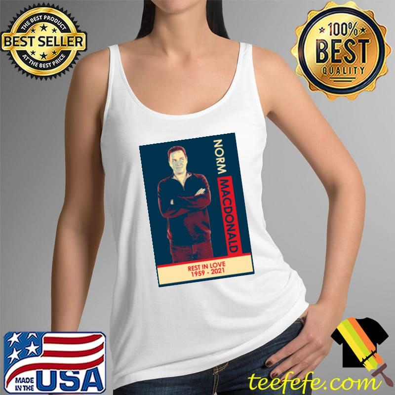 Norm macdonald rest in love T-Shirt Tank Top Norm macdonald rest in love T-Shirt Tank Top