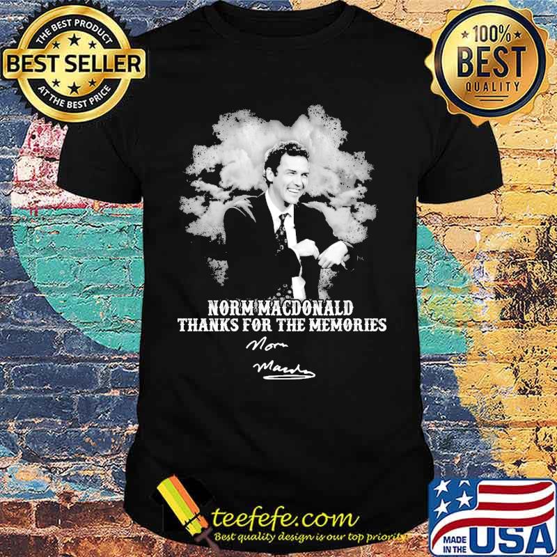 Norm macdonald thanks for the memories signature shirt
