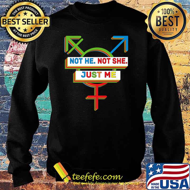 Not he not she just me Genderqueer Pride LGBTQ gift Premium T-Shirt Sweater Not he not she just me Genderqueer Pride LGBTQ gift Premium T-Shirt Sweater