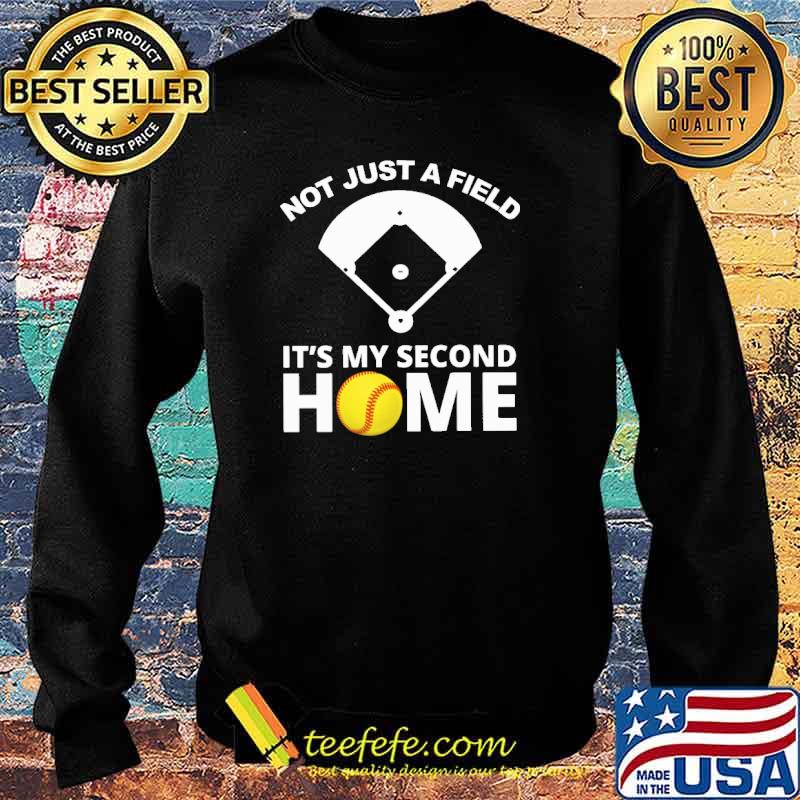 Not Just A Field It'S My Second Home Shirt Sweater Not Just A Field It'S My Second Home Shirt Sweater