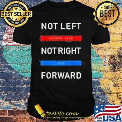 Not Left Not Right Forward 2020 shirt