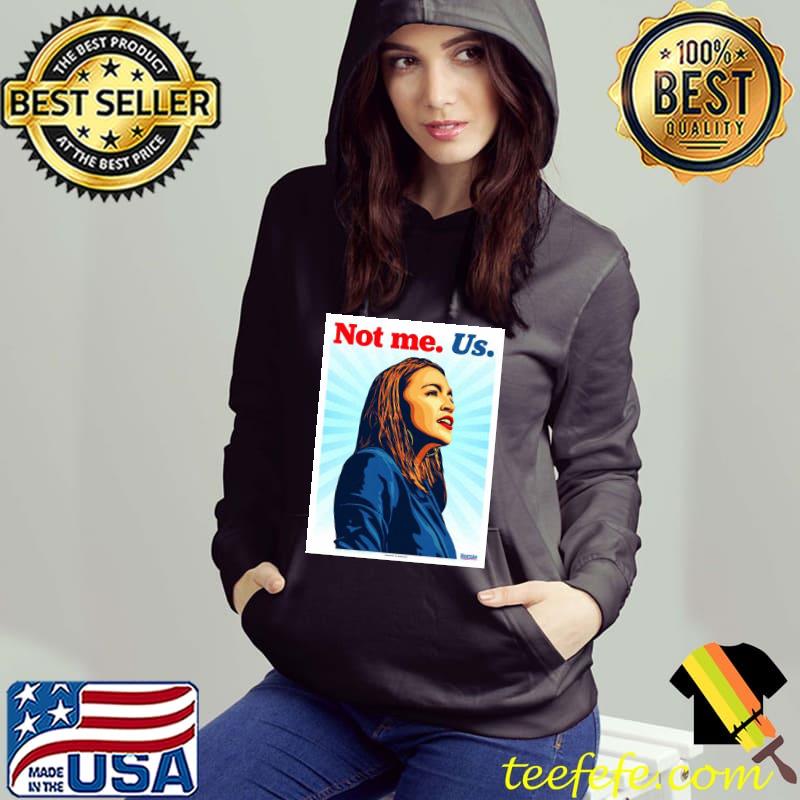 Not Me Us Bernie Poster Shirt Hoodie Not Me Us Bernie Poster Shirt Hoodie